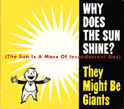 they might be giants why does the sun shine